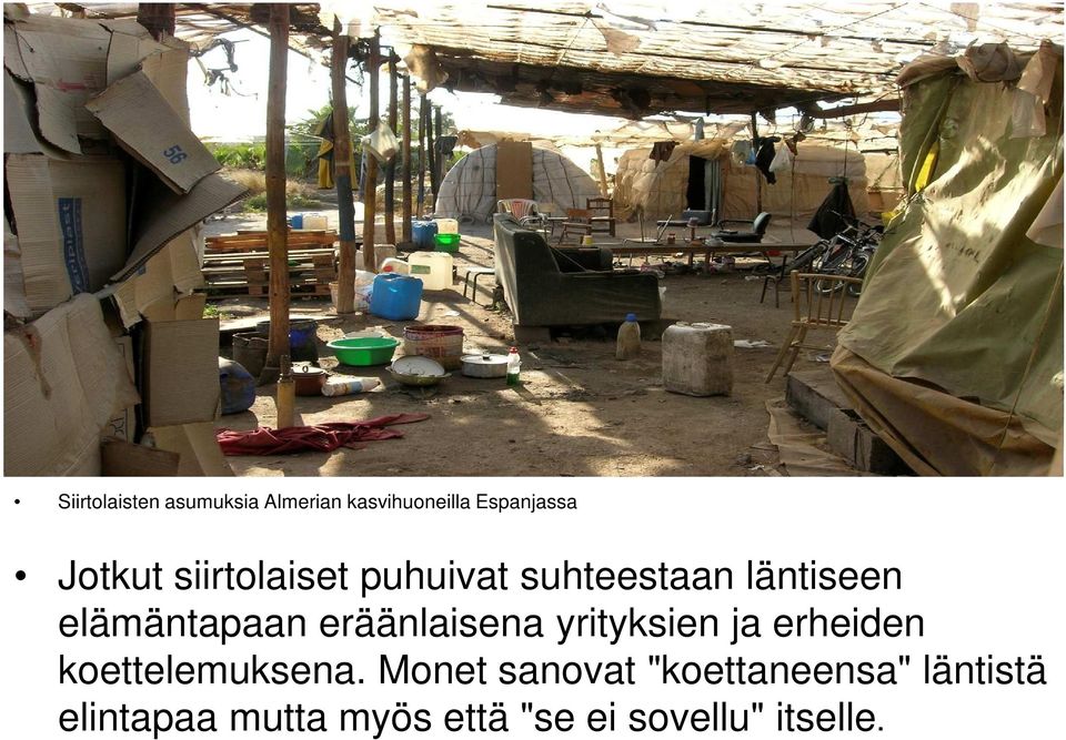 eräänlaisena yrityksien ja erheiden koettelemuksena.