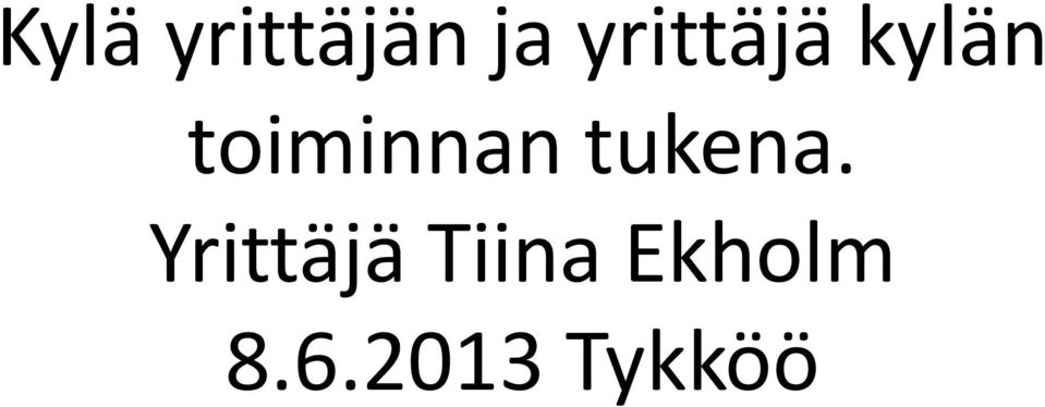 toiminnan tukena.