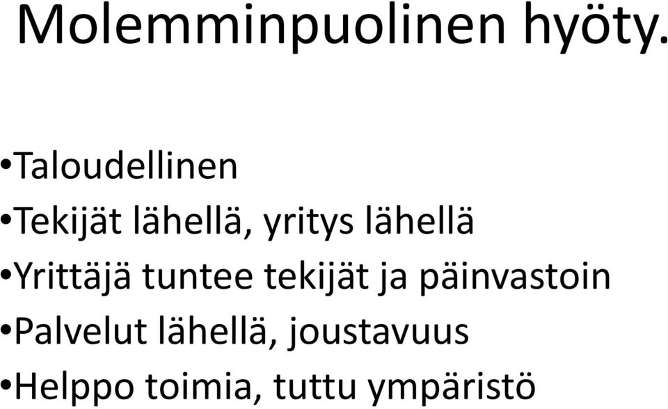 lähellä Yrittäjä tuntee tekijät ja