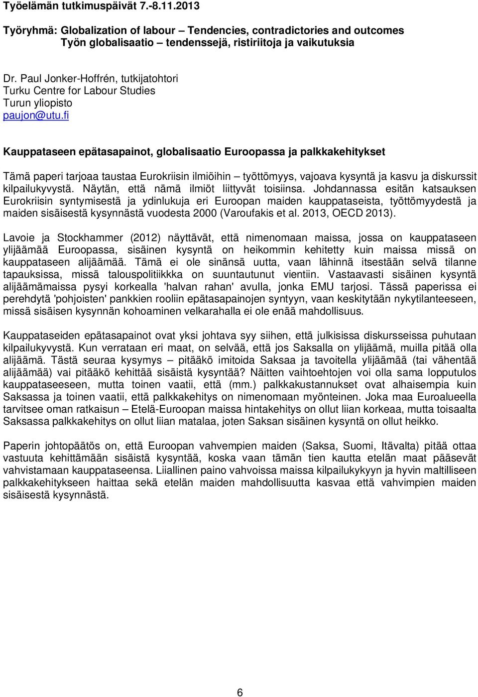 Näytän, että nämä ilmiöt liittyvät toisiinsa.