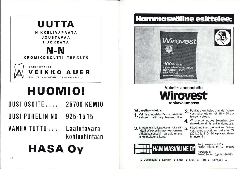 .. 30 HASA Oy Laatutavara kohtuuhintaan Hammasväline eshteiee Wirovestin viisi etua: VV/rovestj 400Gramm Speztaleinbettmasse furkobalt' Chrom - ModeiiguO BHUMfi (:i)u>schuc R IWIt«.