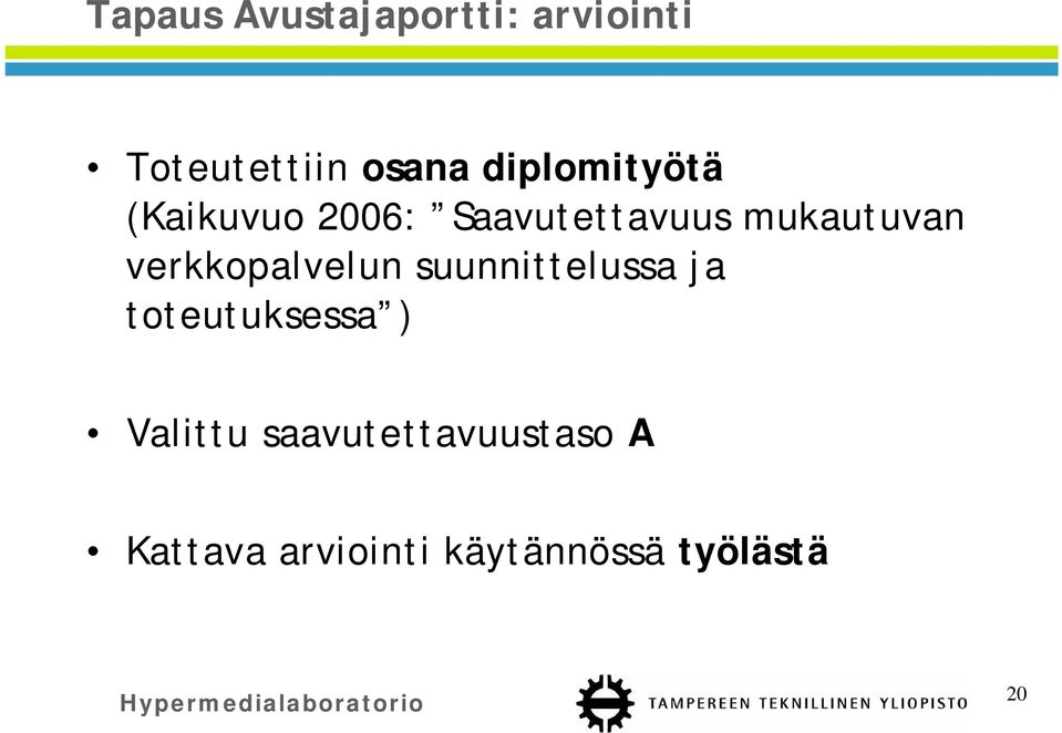 verkkopalvelun suunnittelussa ja toteutuksessa ) Valittu