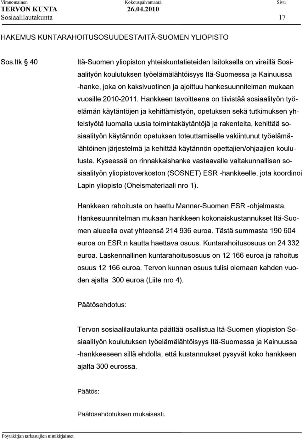 hankesuunnitelman mukaan vuosille 2010-2011.