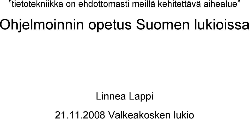 Ohjelmoinnin opetus Suomen