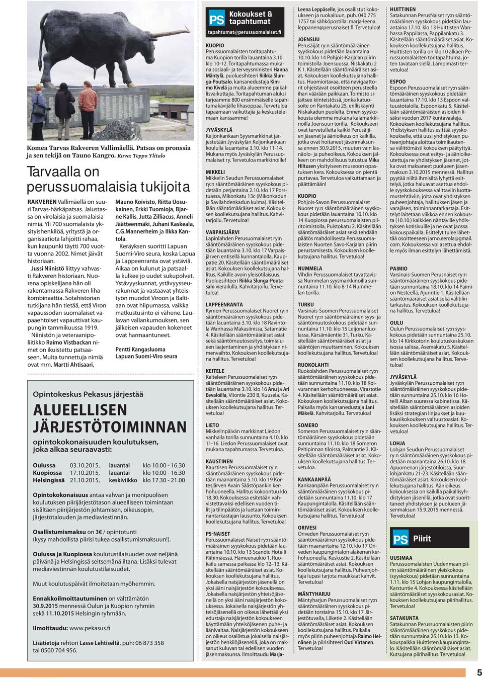 Jussi Niinistö liittyy vahvasti Rakveren historiaan. Nuorena opiskelijana hän oli rakentamassa Rakveren lihakombinaattia.