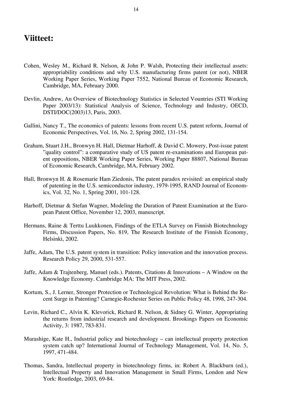 Devlin, Andrew, An Overview of Biotechnology Statistics in Selected Vountries (STI Working Paper 2003/13): Statistical Analysis of Science, Technology and Industry, OECD, DSTI/DOC(2003)13, Paris,