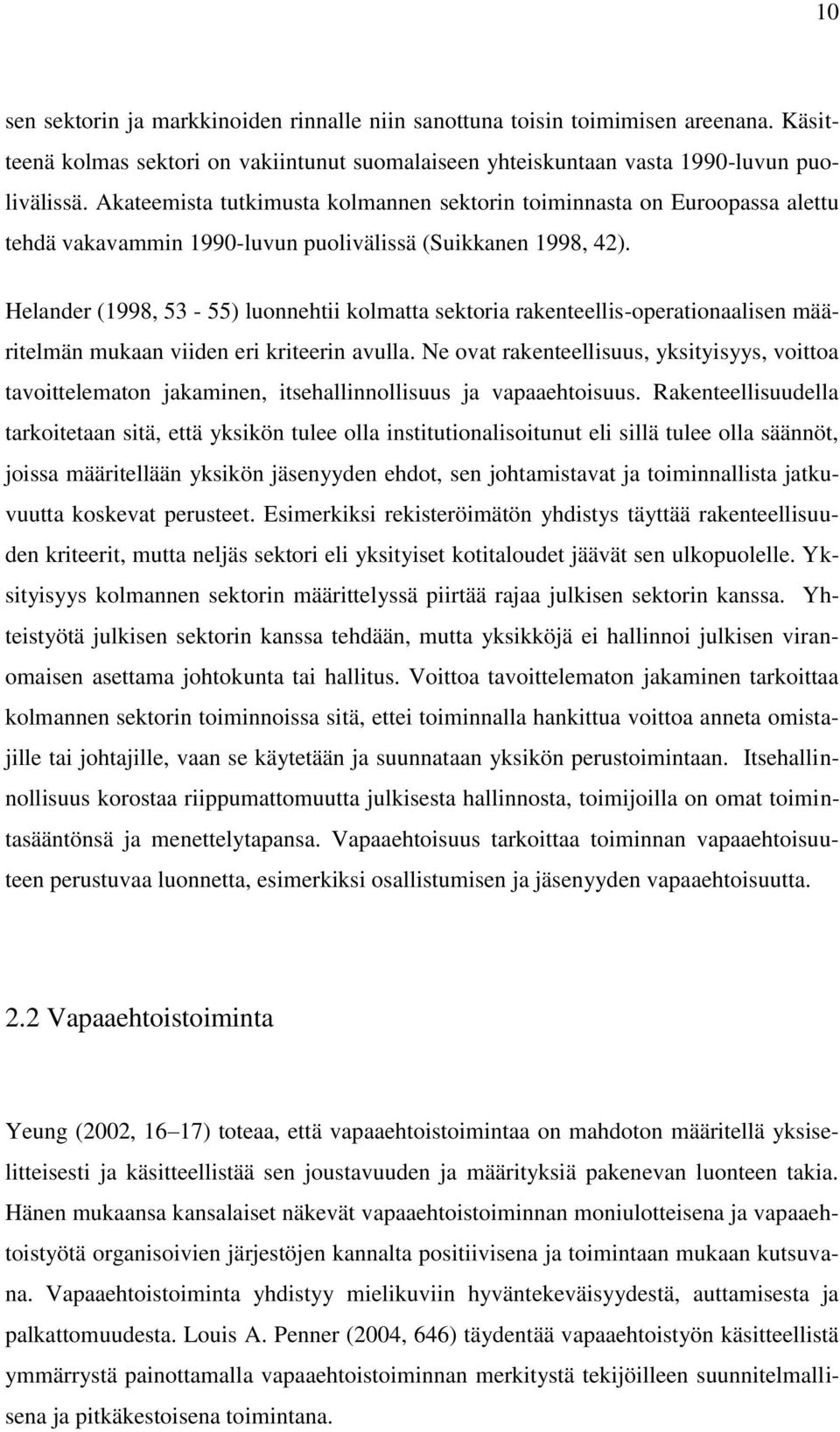 Helander (1998, 53-55) luonnehtii kolmatta sektoria rakenteellis-operationaalisen määritelmän mukaan viiden eri kriteerin avulla.