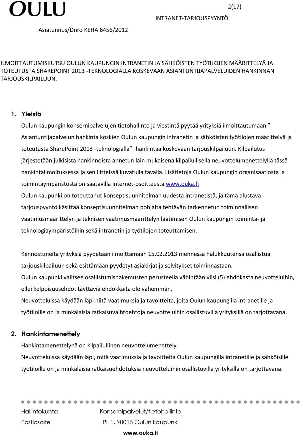 määrittelyä ja toteutusta SharePoint 2013 -teknologialla -hankintaa koskevaan tarjouskilpailuun.