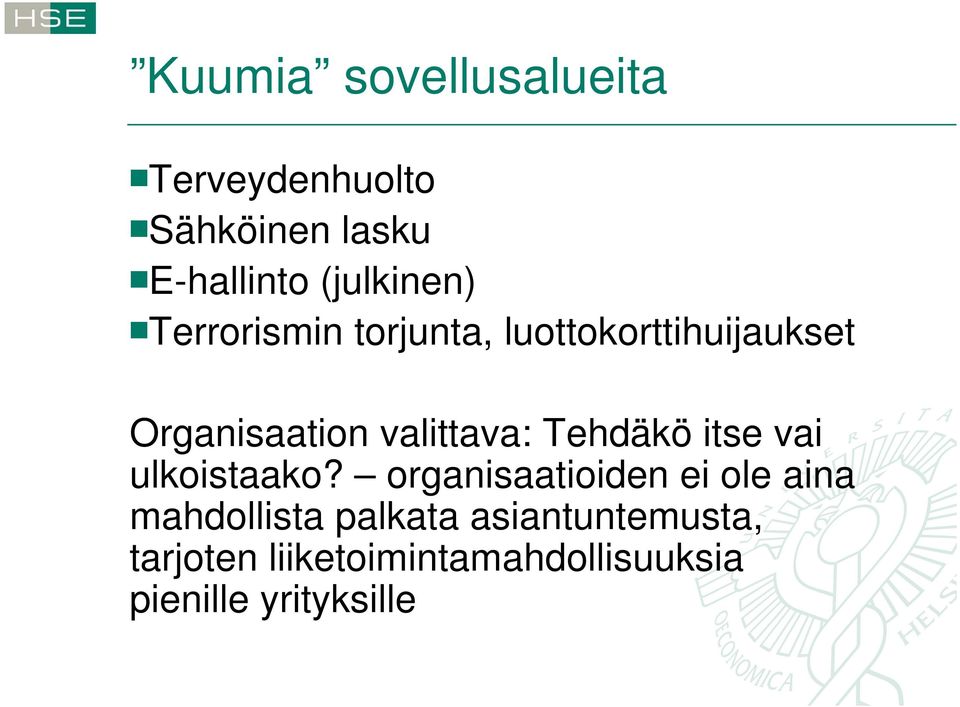 valittava: Tehdäkö itse vai ulkoistaako?