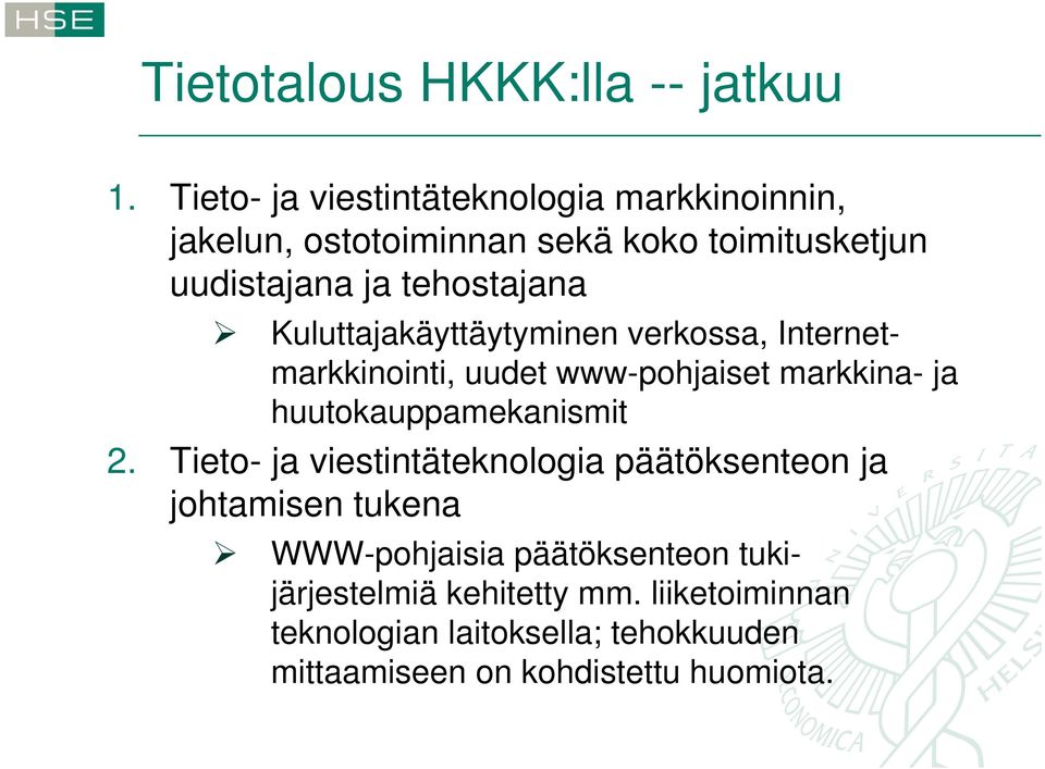 Kuluttajakäyttäytyminen verkossa, Internetmarkkinointi, uudet www-pohjaiset markkina- ja huutokauppamekanismit 2.