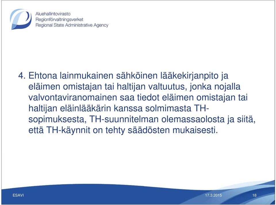 omistajan tai haltijan eläinlääkärin kanssa solmimasta THsopimuksesta,