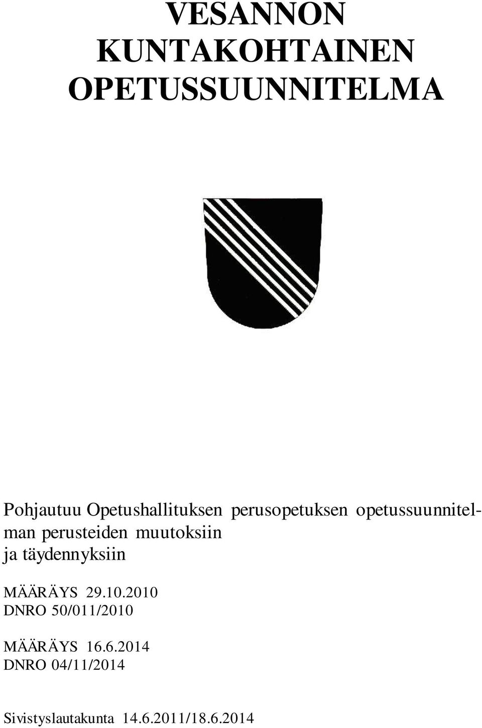 perusteiden muutoksiin ja täydennyksiin MÄÄRÄYS 29.10.