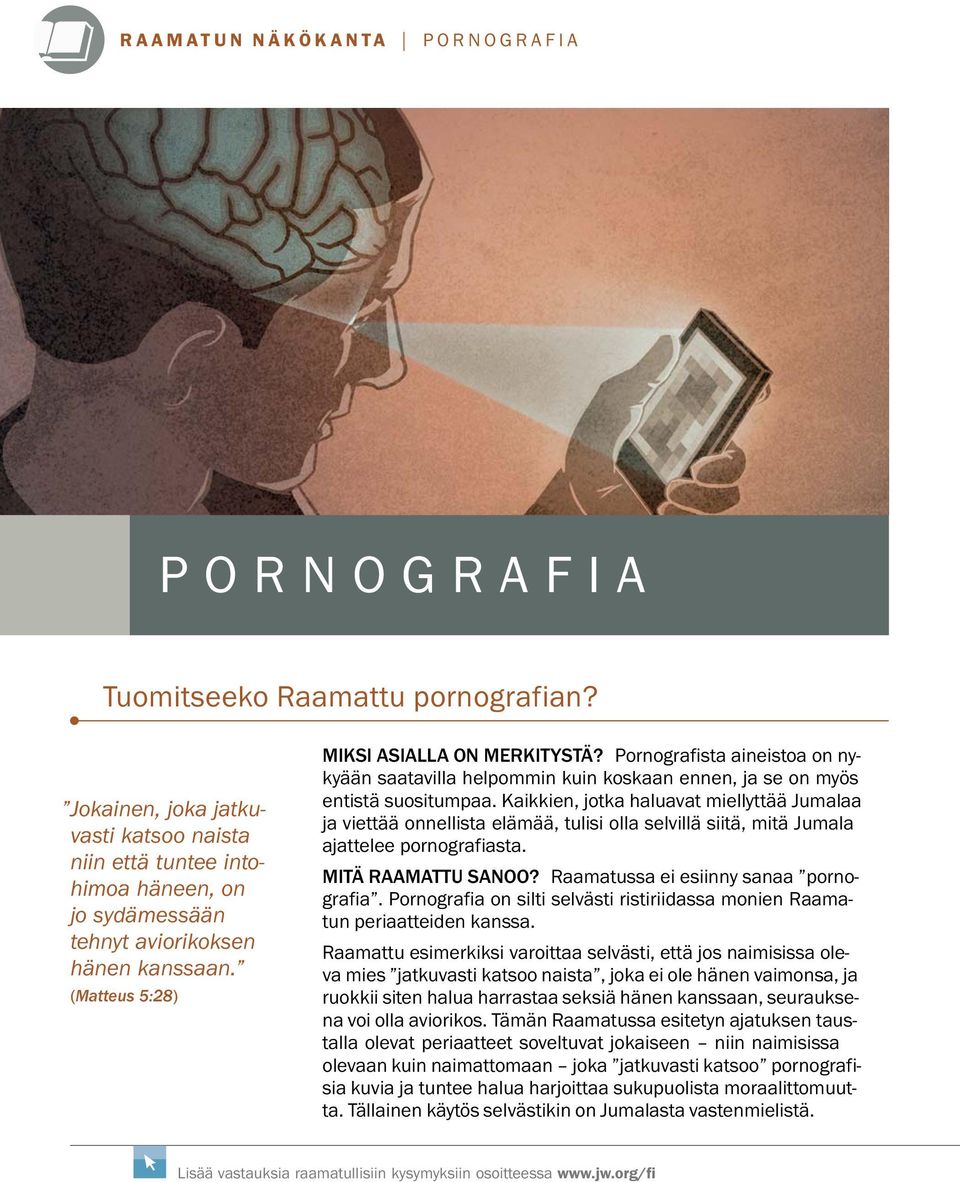 Pornografista aineistoa on nykya an saatavilla helpommin kuin koskaan ennen, ja se on myos entista suositumpaa.