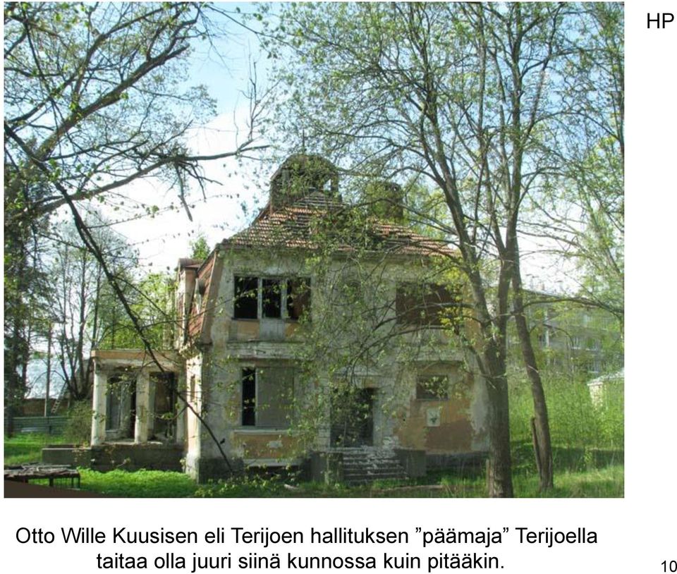 Terijoella taitaa olla juuri