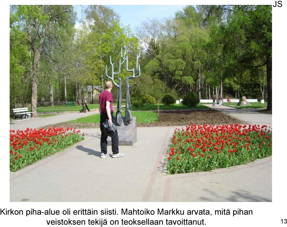 Mahtoiko Markku arvata, mitä