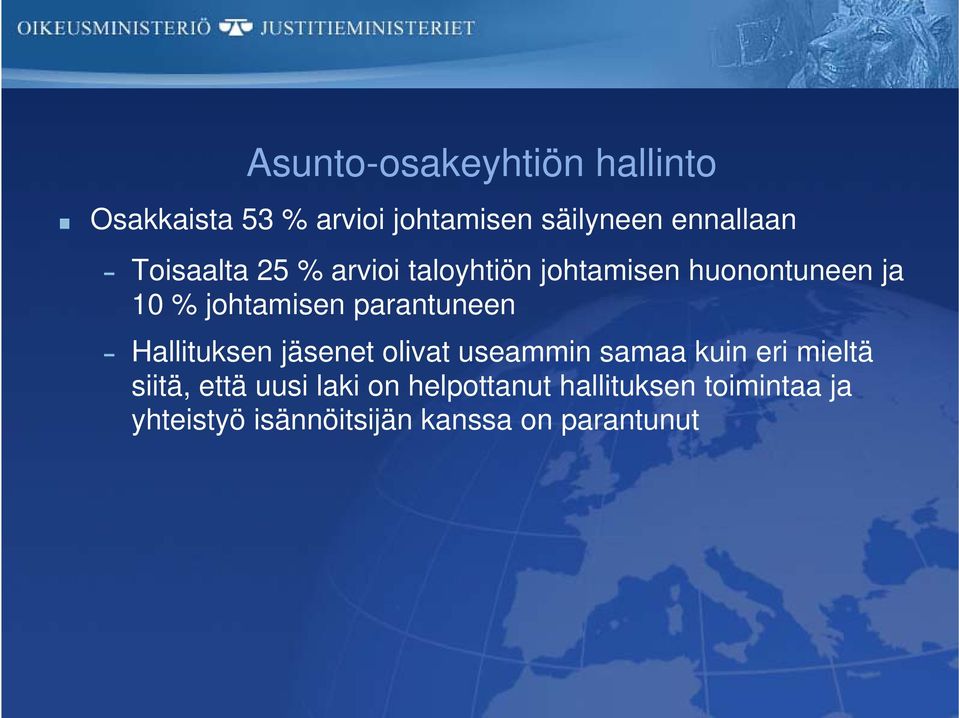 parantuneen Hallituksen jäsenet olivat useammin samaa kuin eri mieltä siitä, että