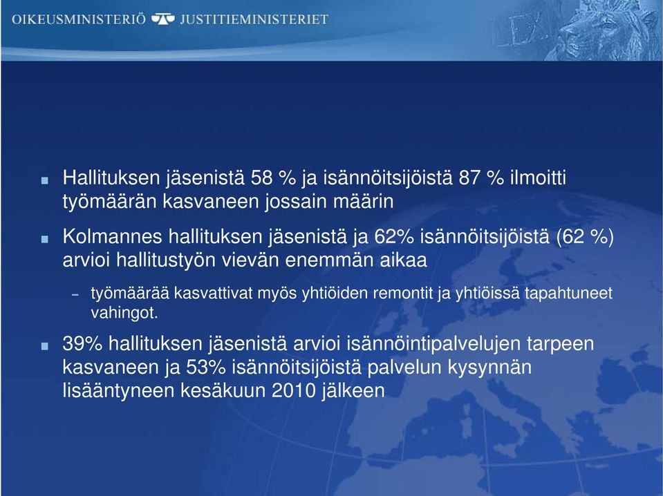 kasvattivat myös yhtiöiden remontit ja yhtiöissä tapahtuneet vahingot.