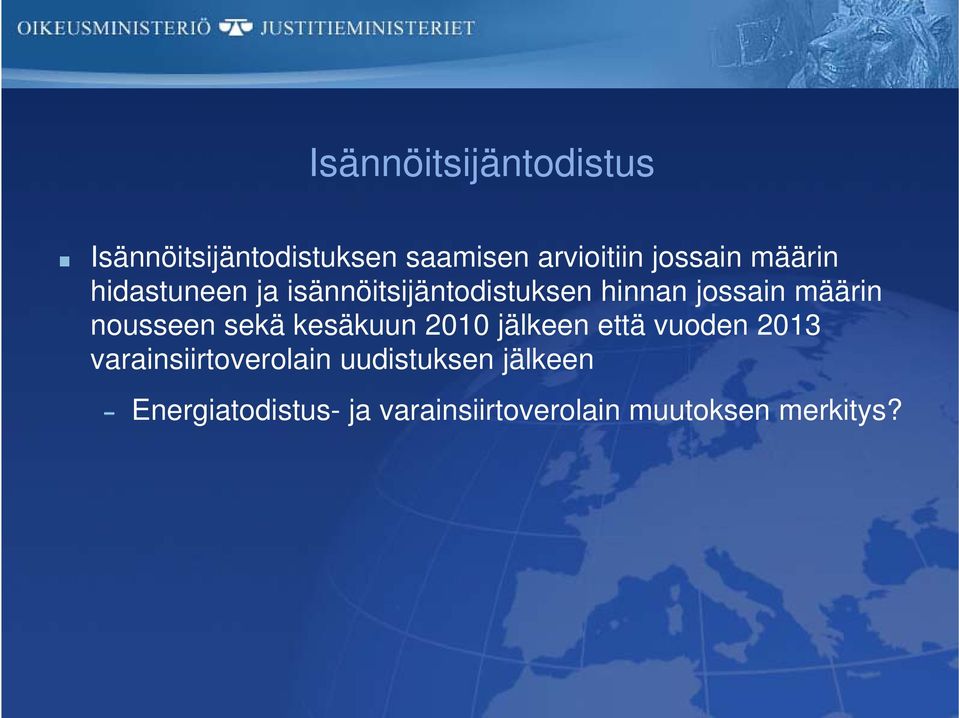 nousseen sekä kesäkuun 2010 jälkeen että vuoden 2013 varainsiirtoverolain