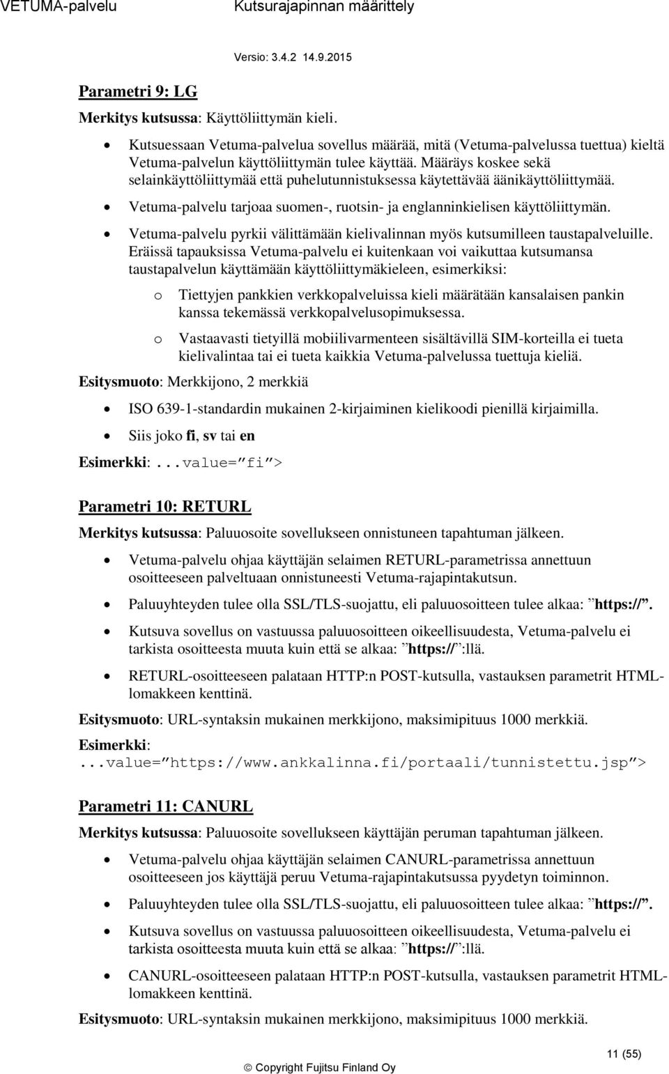 Vetuma-palvelu pyrkii välittämään kielivalinnan myös kutsumilleen taustapalveluille.