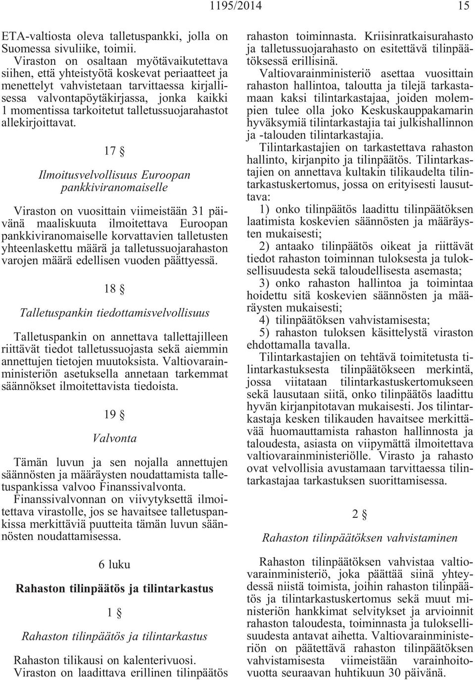 talletussuojarahastot allekirjoittavat.