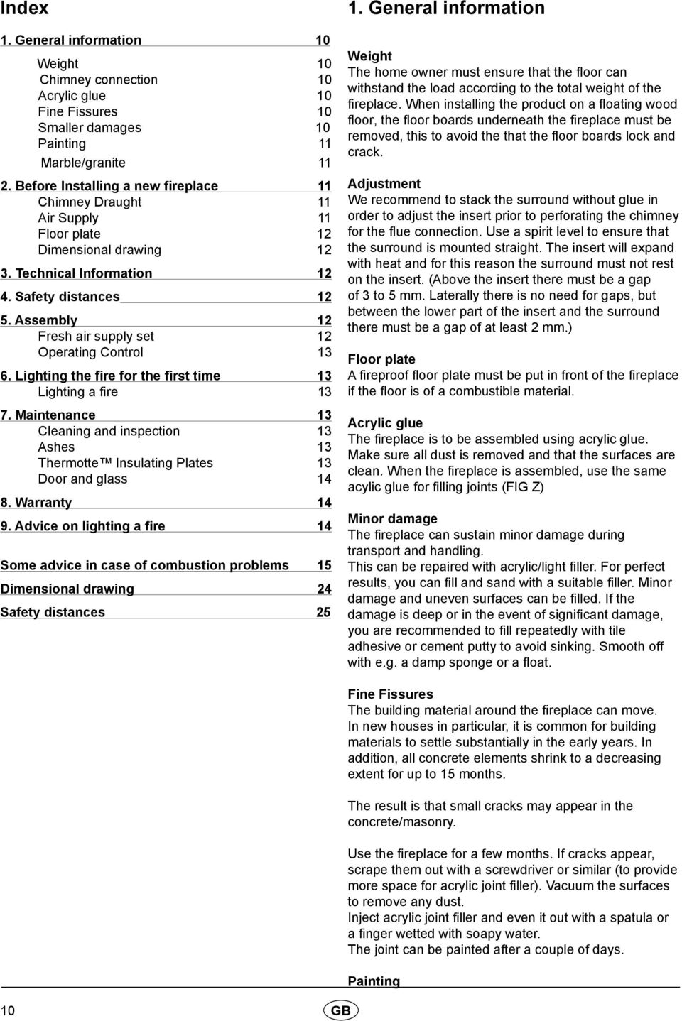 Assembly 12 Fresh air supply set 12 Operating Control 13 6. Lighting the fire for the first time 13 Lighting a fire 13 7.