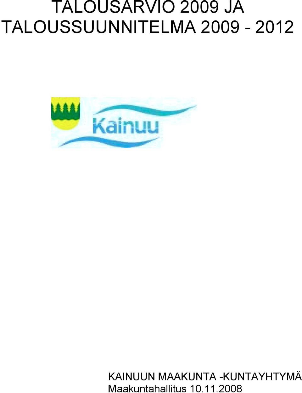 2009-2012 KAINUUN MAAKUNTA