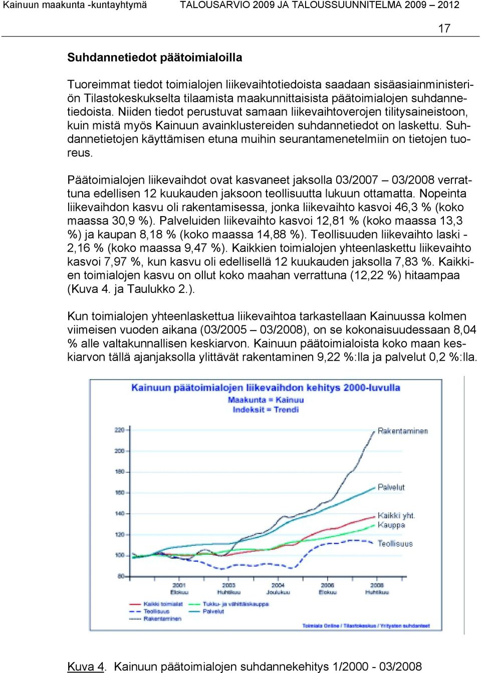 Suhdannetietojen käyttämisen etuna muihin seurantamenetelmiin on tietojen tuoreus.