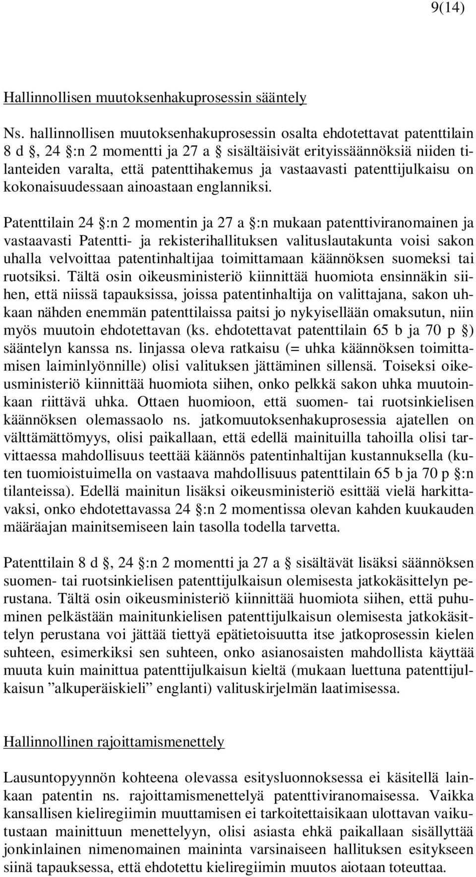 patenttijulkaisu on kokonaisuudessaan ainoastaan englanniksi.