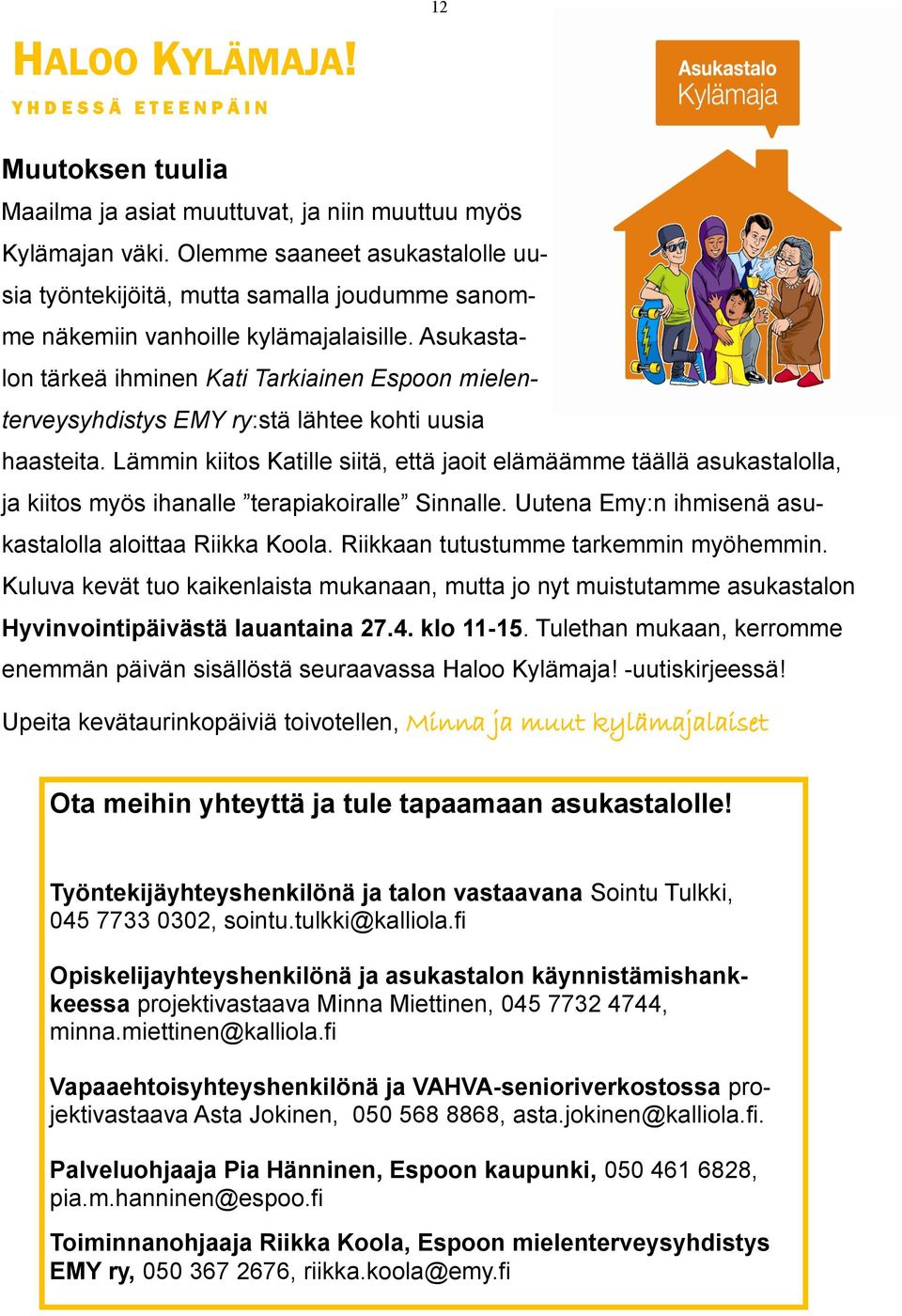 Asukastalon tärkeä ihminen Kati Tarkiainen Espoon mielenterveysyhdistys EMY ry:stä lähtee kohti uusia haasteita.