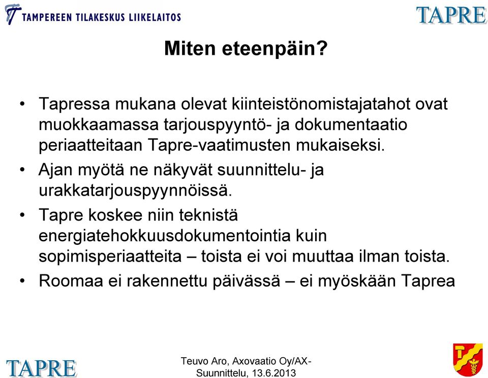 periaatteitaan Tapre-vaatimusten mukaiseksi.