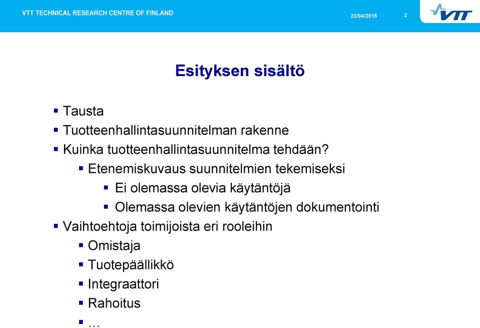 Etenemiskuvaus suunnitelmien tekemiseksi Ei olemassa olevia käytäntöjä