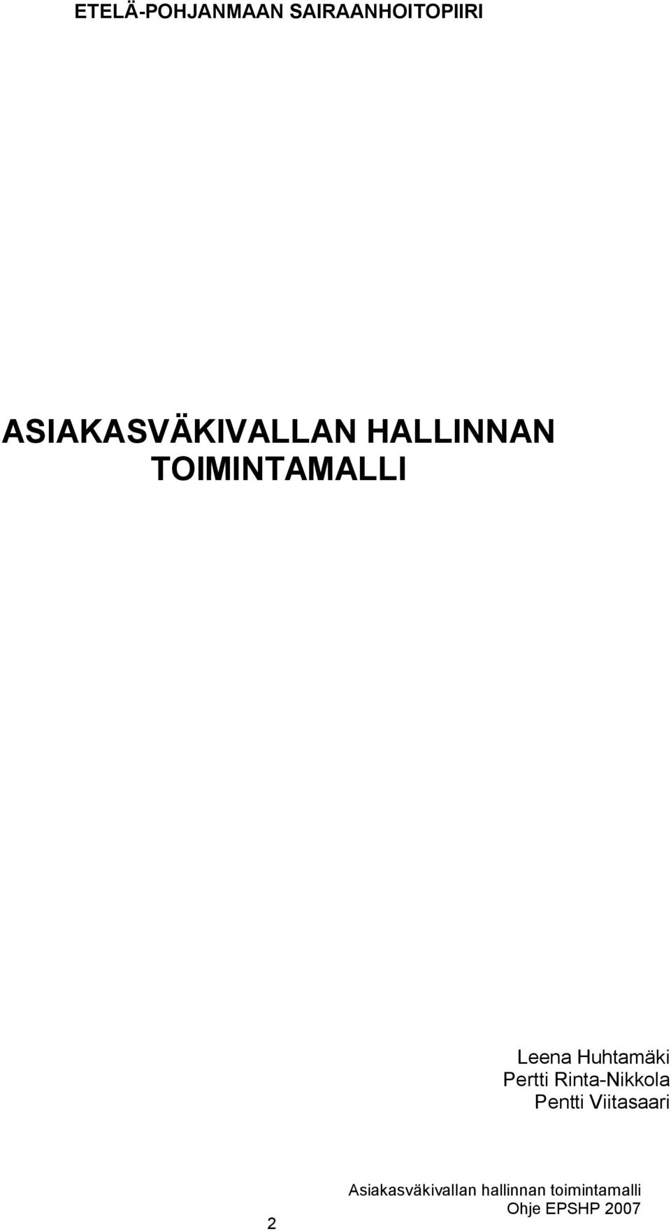 ASIAKASVÄKIVALLAN HALLINNAN