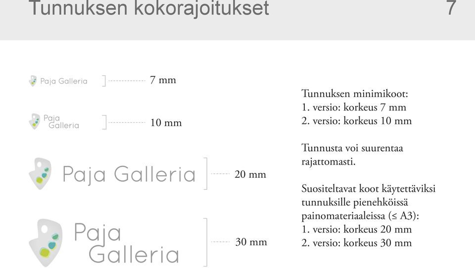 versio: korkeus 10 mm 20 mm 30 mm Tunnusta voi suurentaa rajattomasti.