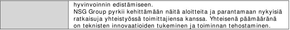 parantamaan nykyisiä ratkaisuja yhteistyössä