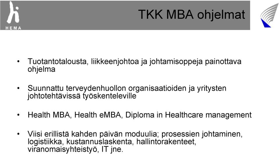 Health MBA, Health emba, Diploma in Healthcare management Viisi erillistä kahden päivän