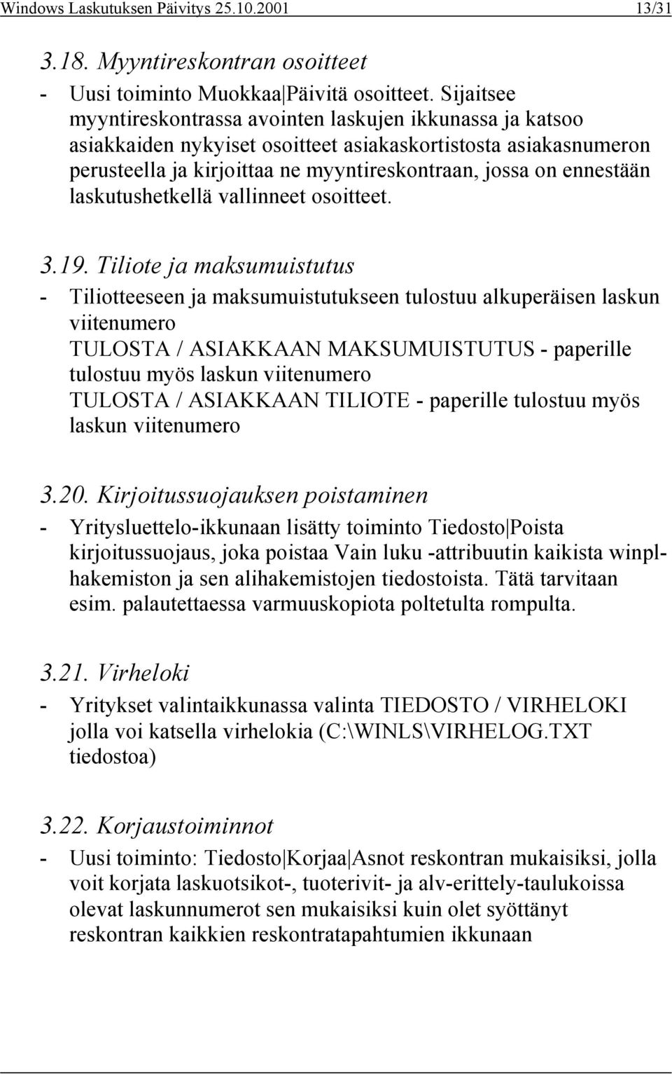 laskutushetkellä vallinneet osoitteet. 3.19.