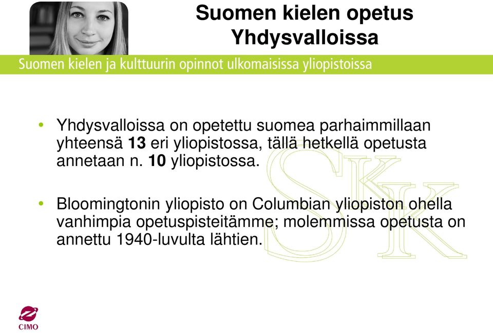 annetaan n. 10 yliopistossa.