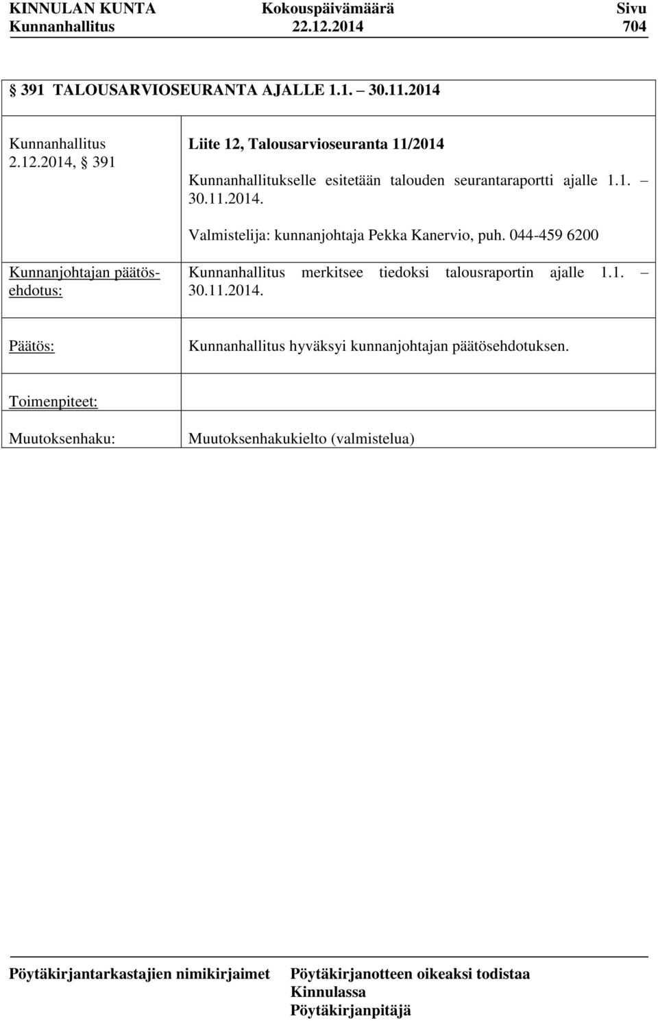 2014, 391 Liite 12, Talousarvioseuranta 11/2014 Kunnanhallitukselle esitetään