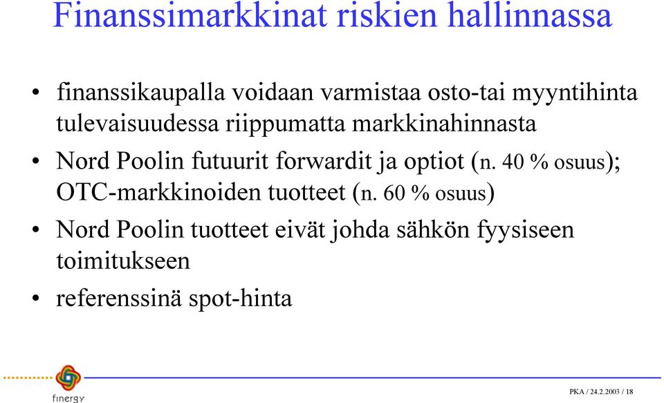 40 % osuus); OTC-markkinoiden tuotteet (n.