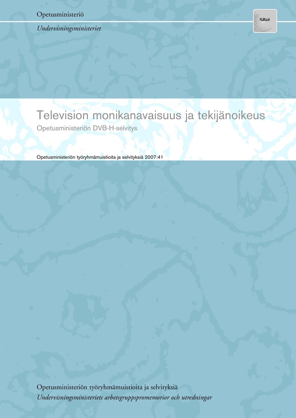 Opetusministeriön työryhmämuistioita ja selvityksiä 2007:41