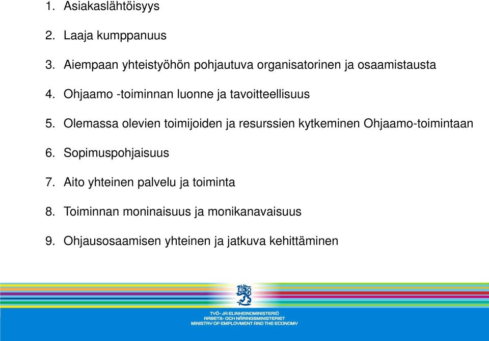 Ohjaamo -toiminnan luonne ja tavoitteellisuus 5.