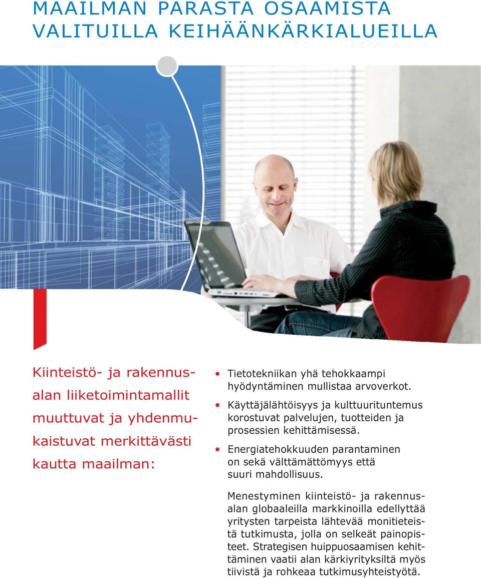 Energiatehokkuuden parantaminen on sekä välttämättömyys että suuri mahdollisuus.