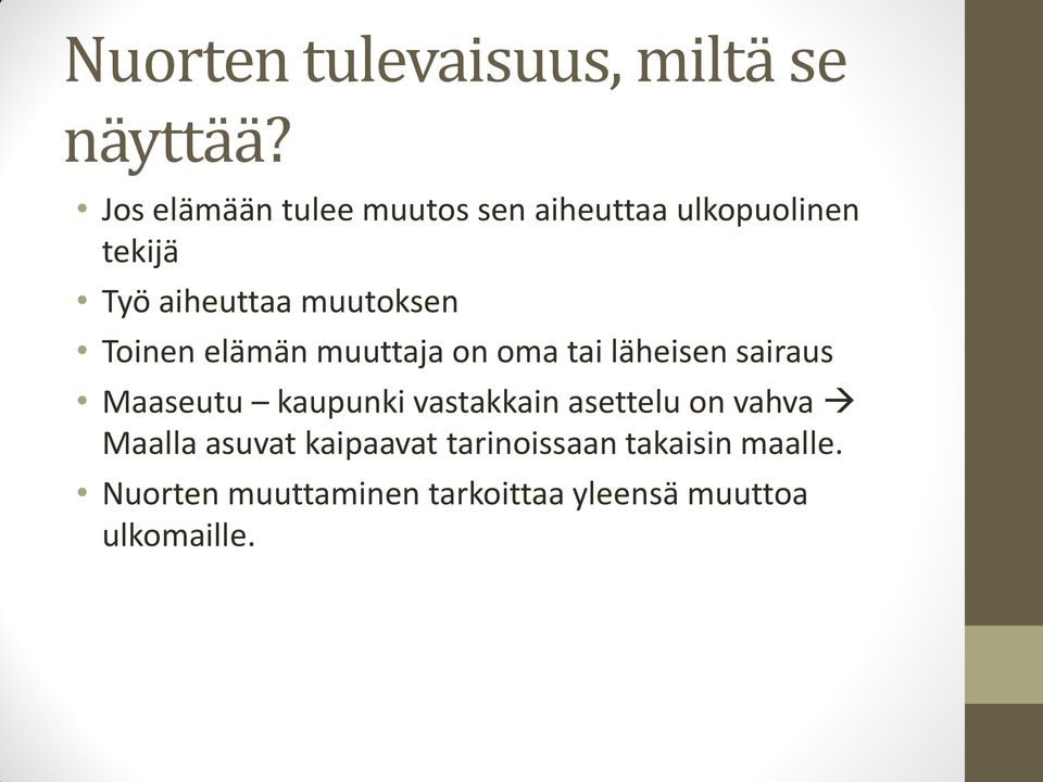 Toinen elämän muuttaja on oma tai läheisen sairaus Maaseutu kaupunki vastakkain