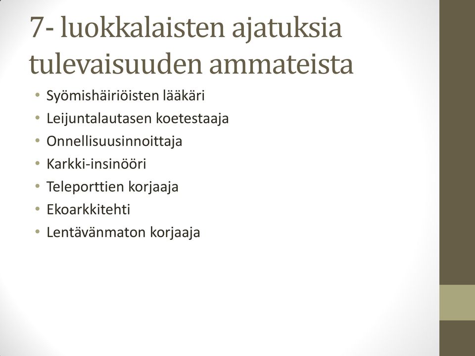 Leijuntalautasen koetestaaja Onnellisuusinnoittaja