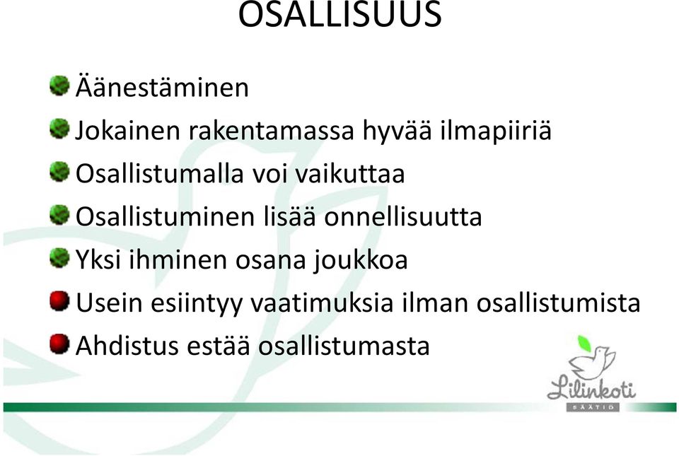 lisää onnellisuutta Yksi ihminen osana joukkoa Usein