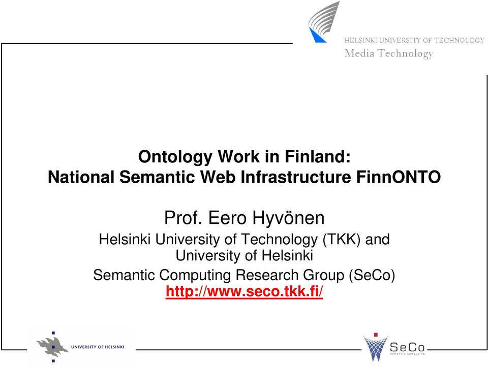 Eero Hyvönen Helsinki University of Technology (TKK)