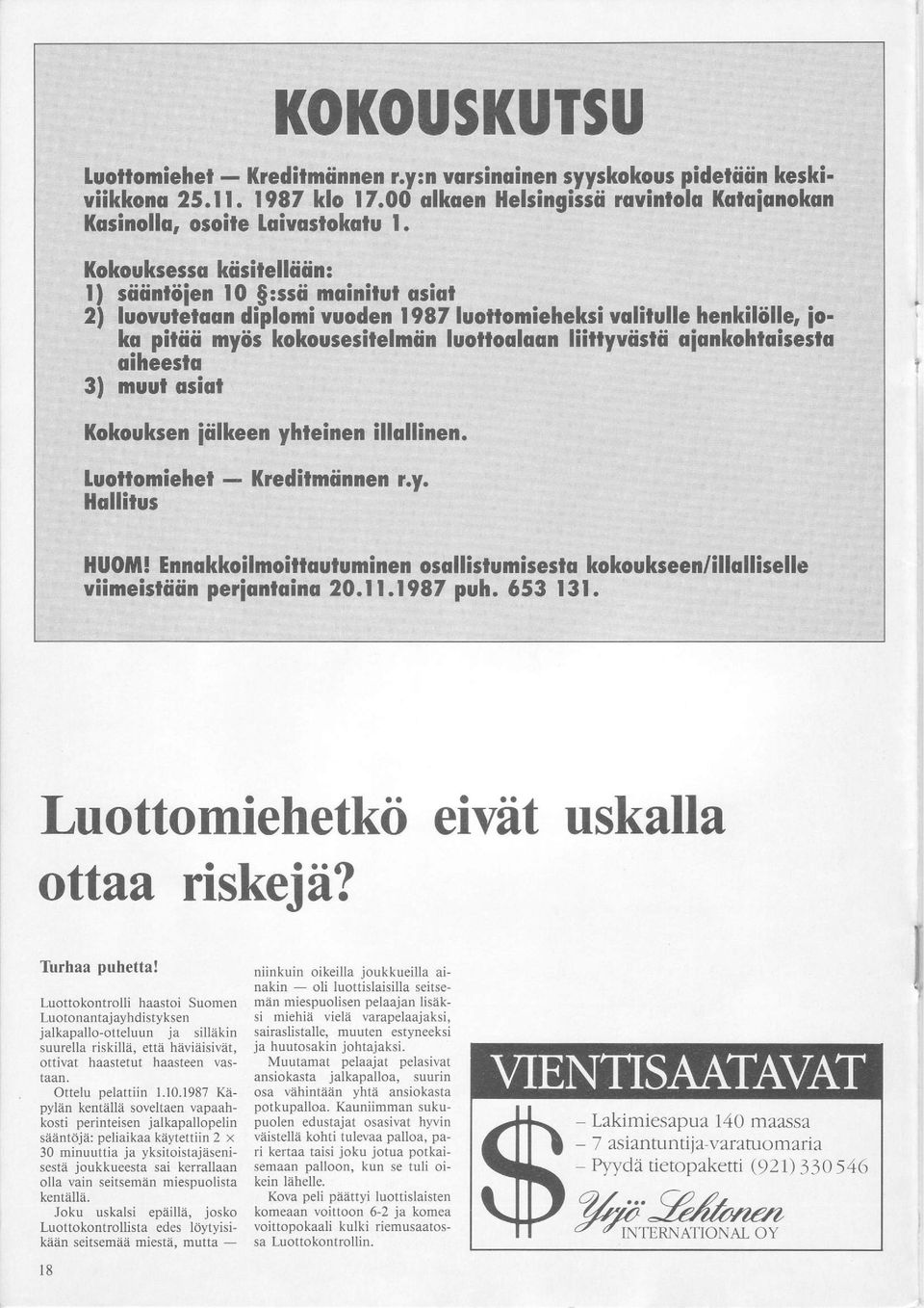 liillyvtisrii oionkohtoisesto oiheeslo 3f nuut osiot Kokouksen iiilkeen yhteinen illcllinen. luotlomieher - Kreditnriinnen r.y. llsllitus llu0fll!