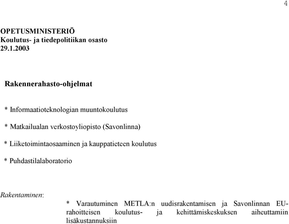 verkostoyliopisto (Savonlinna) * Liiketoimintaosaaminen ja kauppatieteen koulutus *