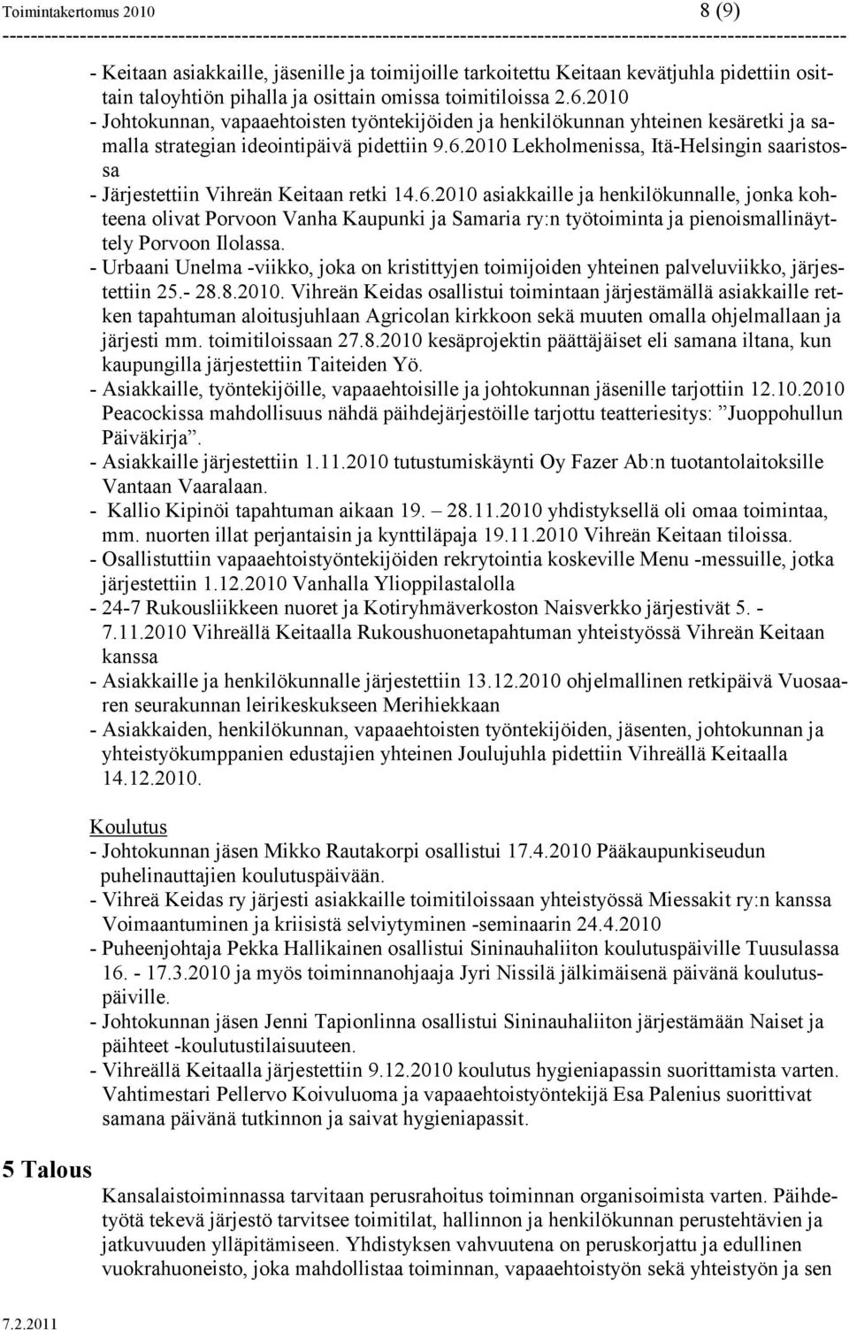 2010 Lekholmenissa, Itä-Helsingin saaristossa - Järjestettiin Vihreän Keitaan retki 14.6.