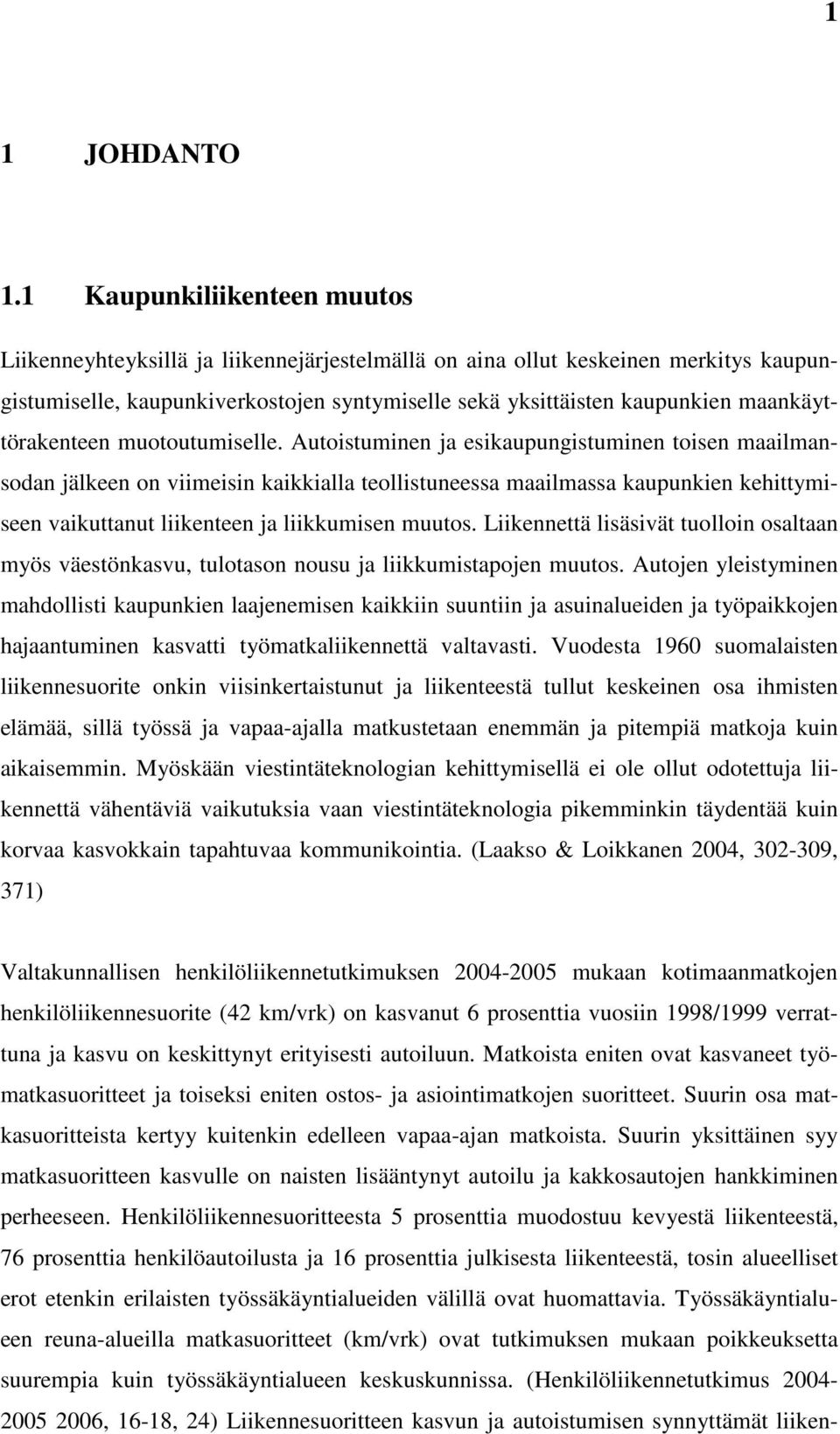 maankäyttörakenteen muotoutumiselle.